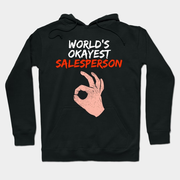 Funny Salesperson Salesman Saleswoman Gift Hoodie by Dolde08